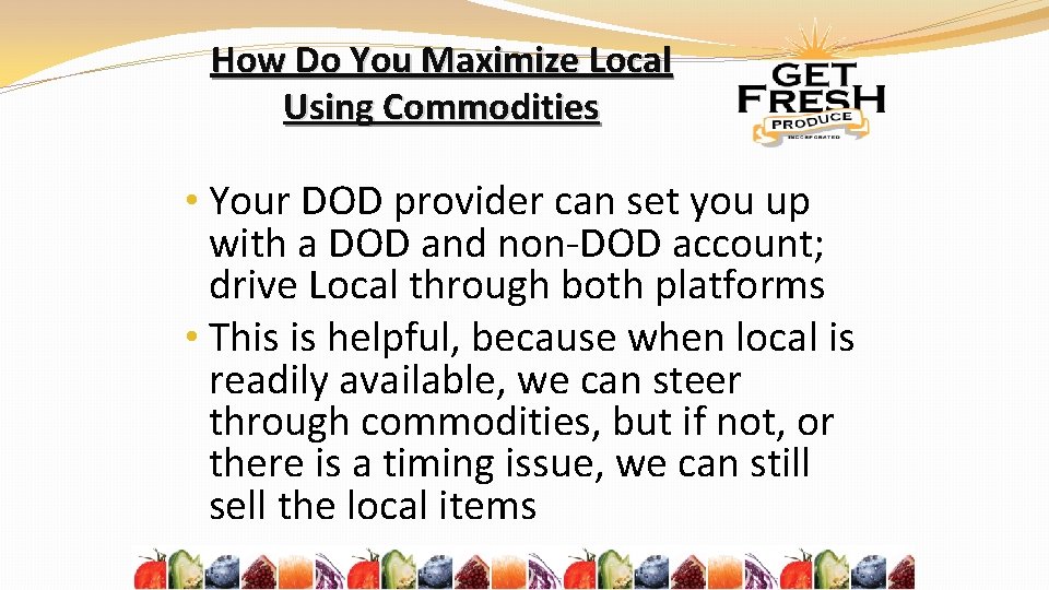 How Do You Maximize Local Using Commodities • Your DOD provider can set you
