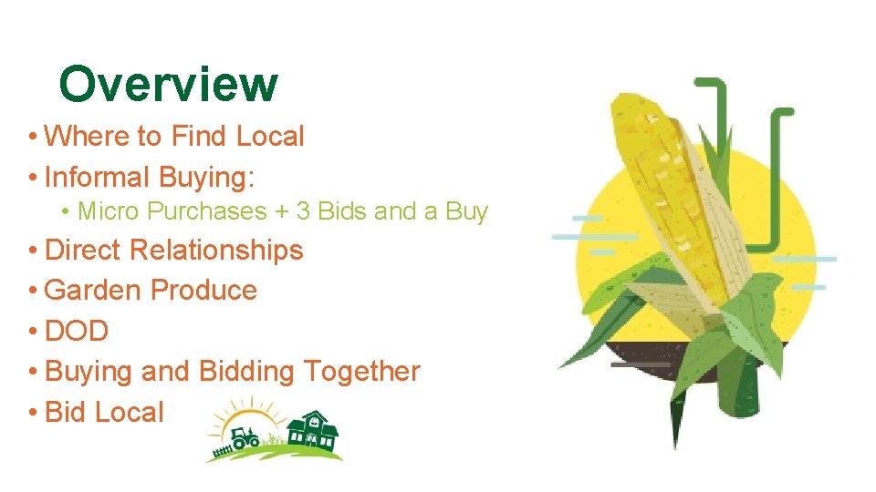 Overview • Where to Find Local • Informal Buying: • Micro Purchases + 3