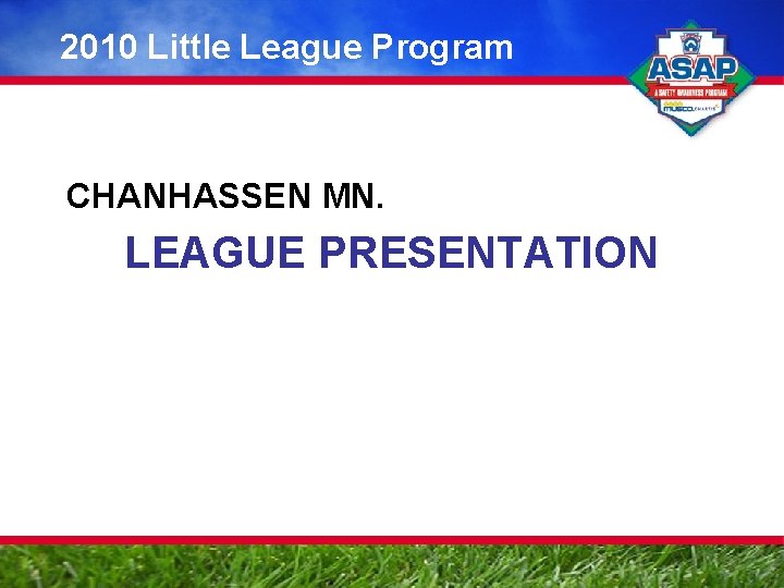 2010 Little League Program CHANHASSEN MN. LEAGUE PRESENTATION 