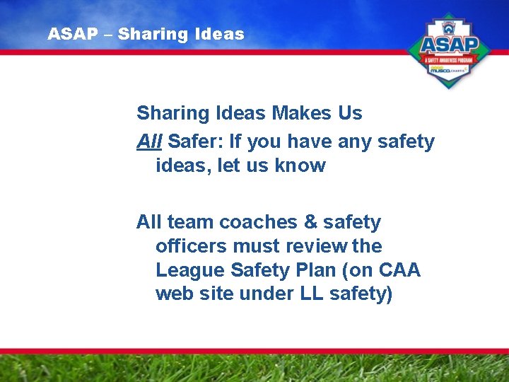 ASAP – Sharing Ideas Makes Us All Safer: If you have any safety ideas,
