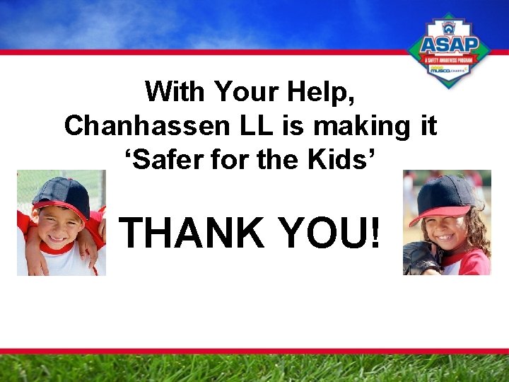 With Your Help, Chanhassen LL is making it ‘Safer for the Kids’ THANK YOU!