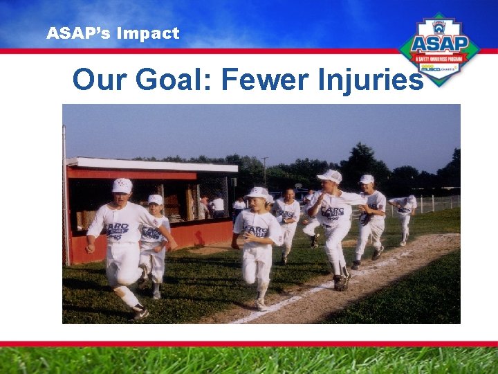 ASAP’s Impact Our Goal: Fewer Injuries 