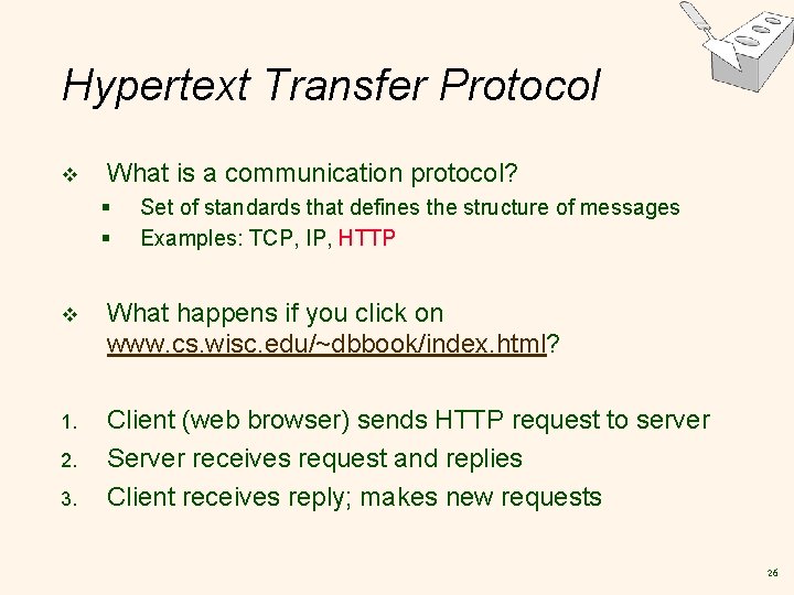 Hypertext Transfer Protocol v What is a communication protocol? § § Set of standards