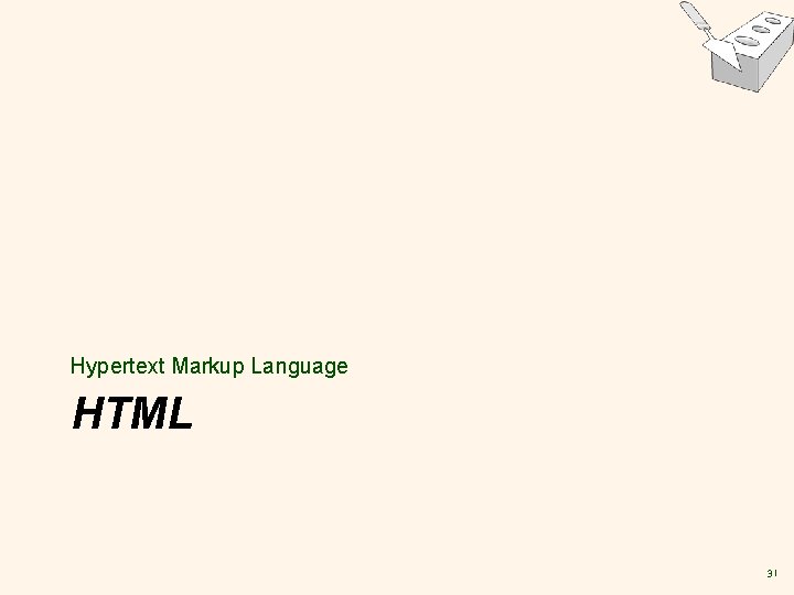 Hypertext Markup Language HTML 31 