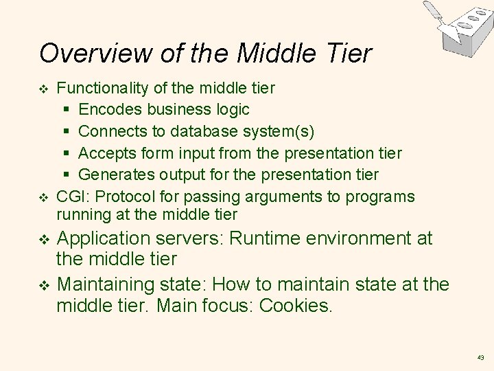 Overview of the Middle Tier v v Functionality of the middle tier § Encodes