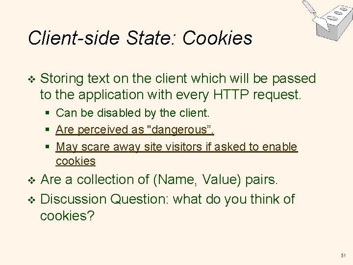 Client-side State: Cookies v Storing text on the client which will be passed to