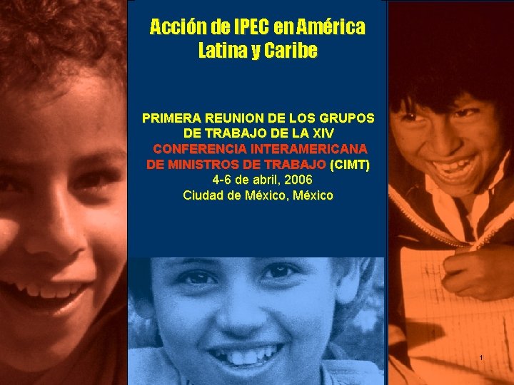 Acción de IPEC en América Latina y Caribe PRIMERA REUNION DE LOS GRUPOS DE