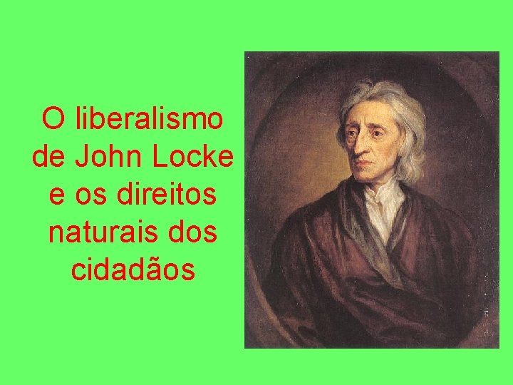 O liberalismo de John Locke e os direitos naturais dos cidadãos 