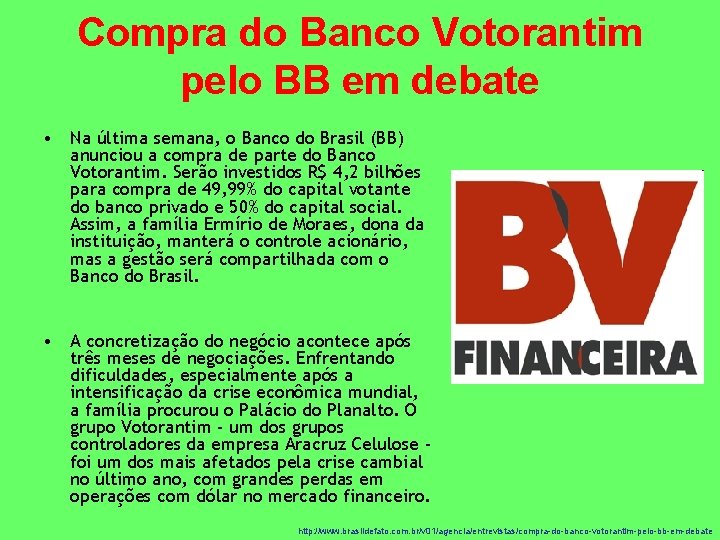 Compra do Banco Votorantim pelo BB em debate • Na última semana, o Banco