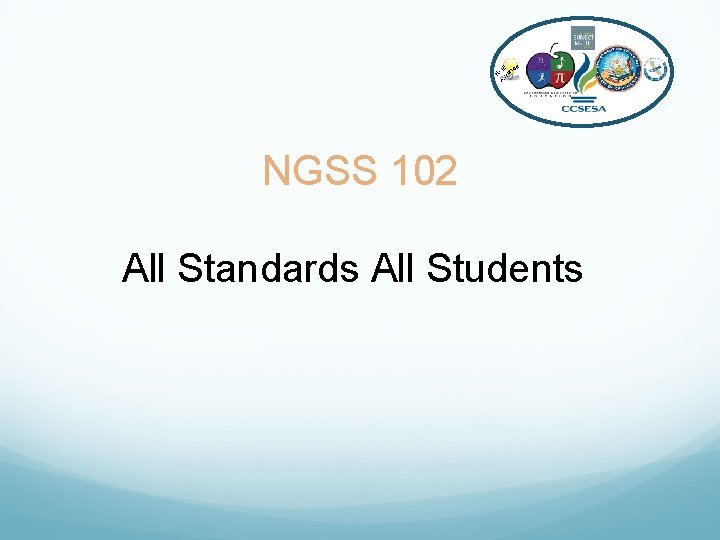 e 12 nc K- llia A NGSS 102 All Standards All Students 