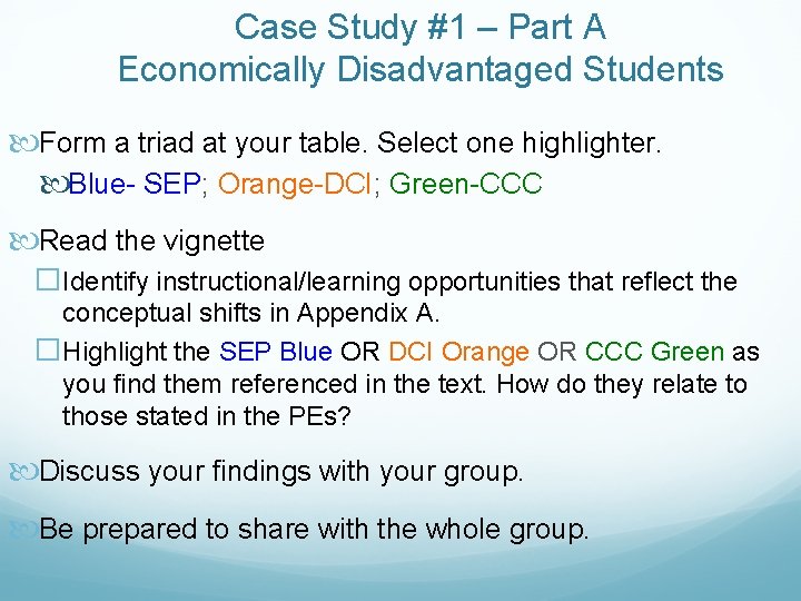 Case Study #1 – Part A Economically Disadvantaged Students Form a triad at your