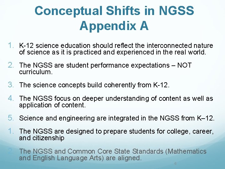 Conceptual Shifts in NGSS Appendix A 1. K-12 science education should reflect the interconnected