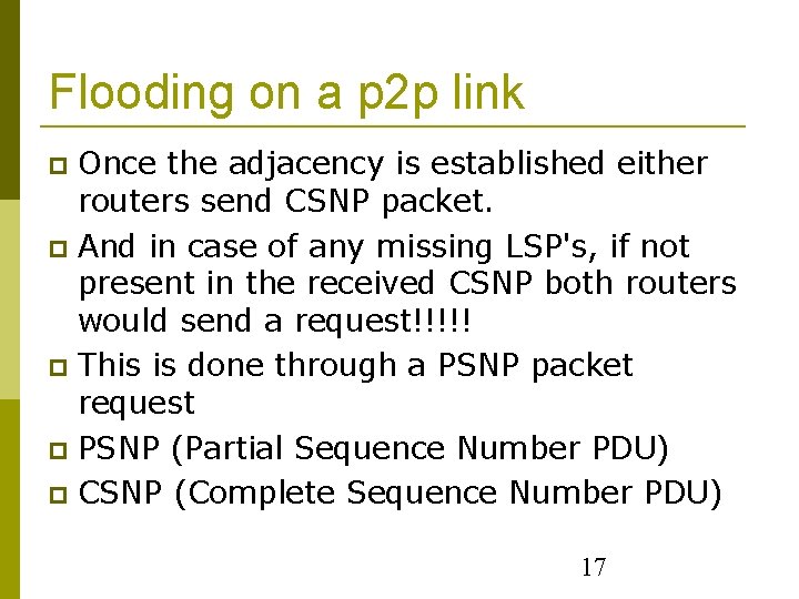 Flooding on a p 2 p link Once the adjacency is established either routers