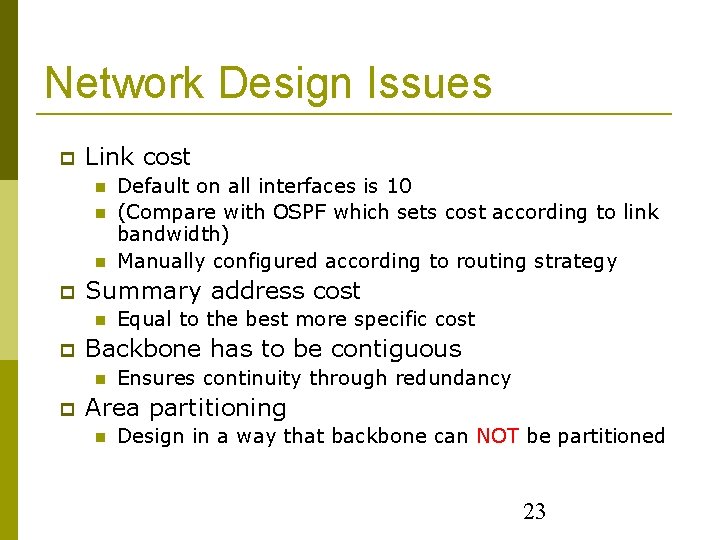 Network Design Issues Link cost Summary address cost Equal to the best more specific