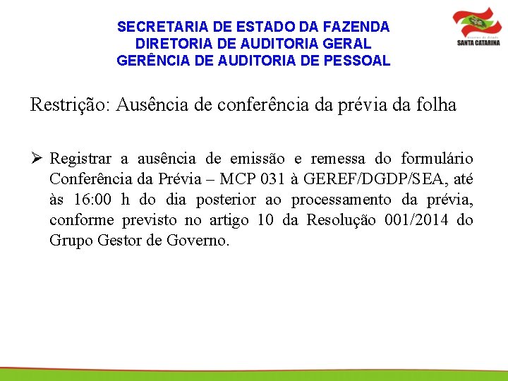 SECRETARIA DE ESTADO DA FAZENDA DIRETORIA DE AUDITORIA GERAL GERÊNCIA DE AUDITORIA DE PESSOAL