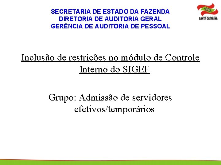 SECRETARIA DE ESTADO DA FAZENDA DIRETORIA DE AUDITORIA GERAL GERÊNCIA DE AUDITORIA DE PESSOAL