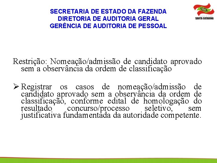 SECRETARIA DE ESTADO DA FAZENDA DIRETORIA DE AUDITORIA GERAL GERÊNCIA DE AUDITORIA DE PESSOAL