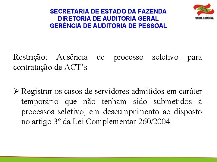 SECRETARIA DE ESTADO DA FAZENDA DIRETORIA DE AUDITORIA GERAL GERÊNCIA DE AUDITORIA DE PESSOAL