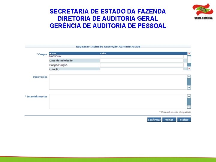 SECRETARIA DE ESTADO DA FAZENDA DIRETORIA DE AUDITORIA GERAL GERÊNCIA DE AUDITORIA DE PESSOAL