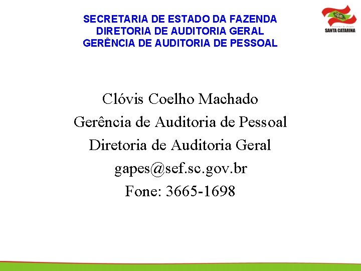 SECRETARIA DE ESTADO DA FAZENDA DIRETORIA DE AUDITORIA GERAL GERÊNCIA DE AUDITORIA DE PESSOAL