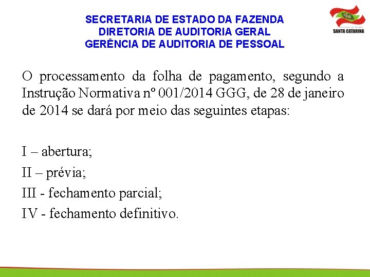 SECRETARIA DE ESTADO DA FAZENDA DIRETORIA DE AUDITORIA GERAL GERÊNCIA DE AUDITORIA DE PESSOAL