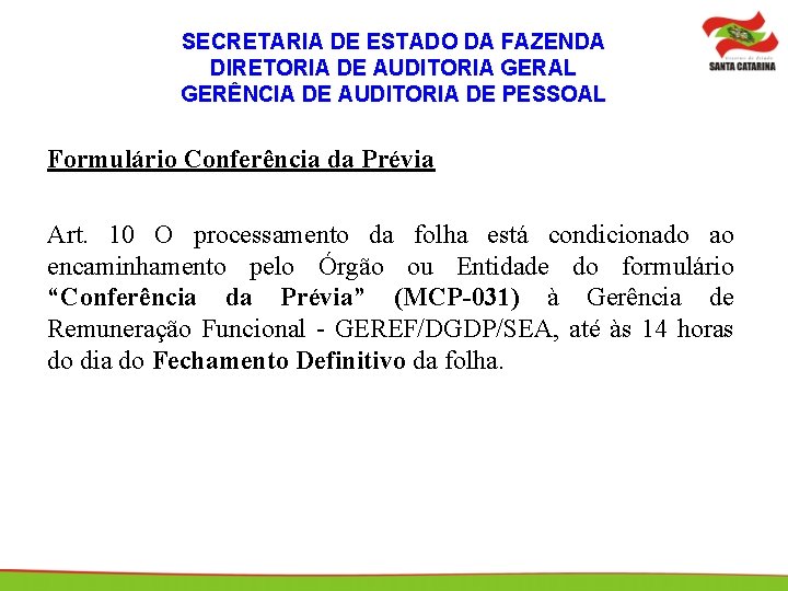 SECRETARIA DE ESTADO DA FAZENDA DIRETORIA DE AUDITORIA GERAL GERÊNCIA DE AUDITORIA DE PESSOAL