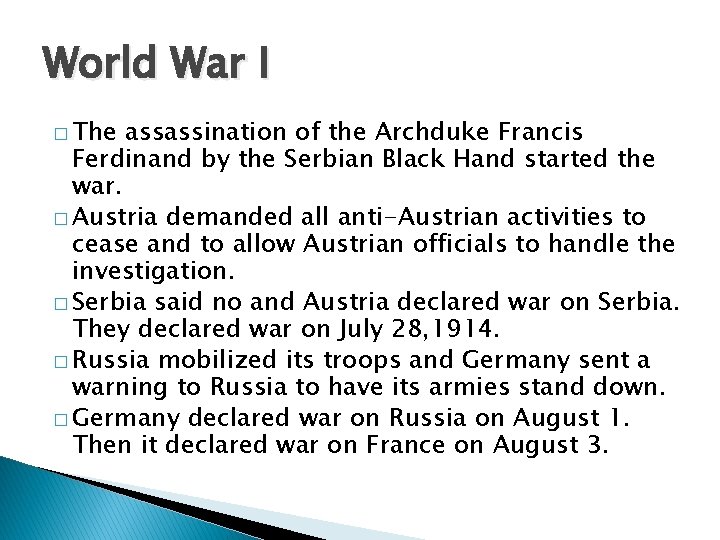 World War I � The assassination of the Archduke Francis Ferdinand by the Serbian