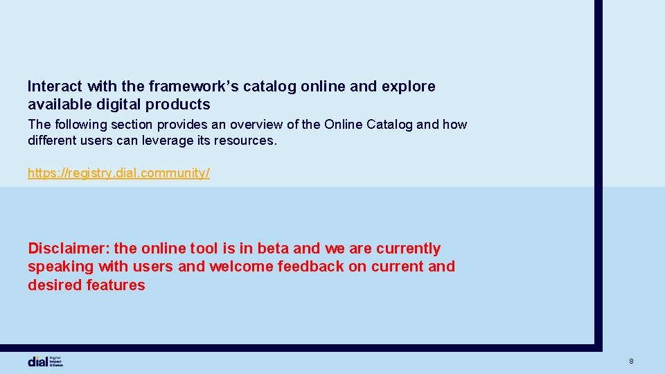 Interact with the framework’s catalog online and explore available digital products The following section Interact with the framework’s catalog online and explore available digital products The following section