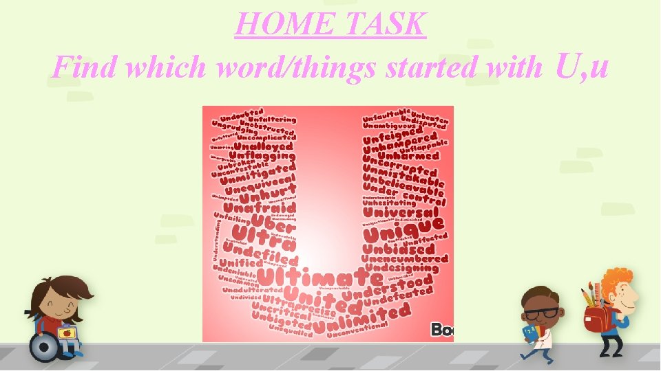 HOME TASK Find which word/things started with U, u 