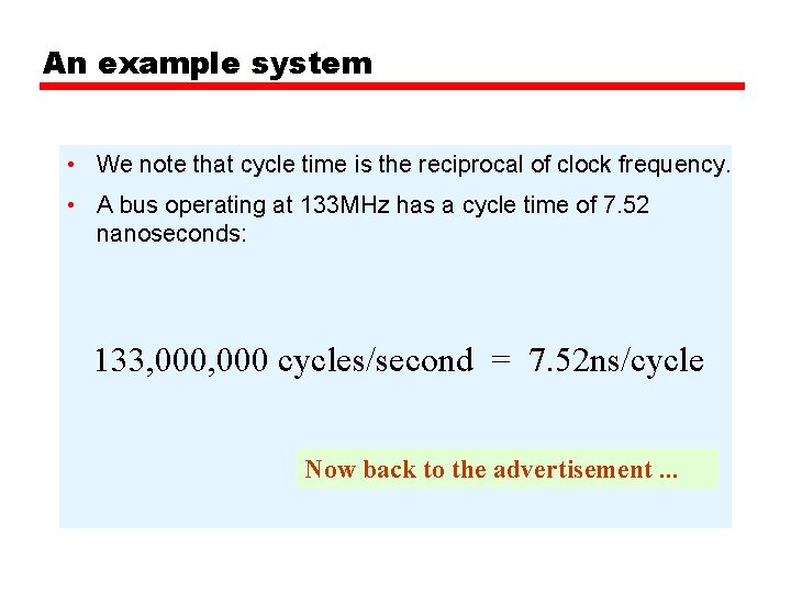 An example system • We note that cycle time is the reciprocal of clock