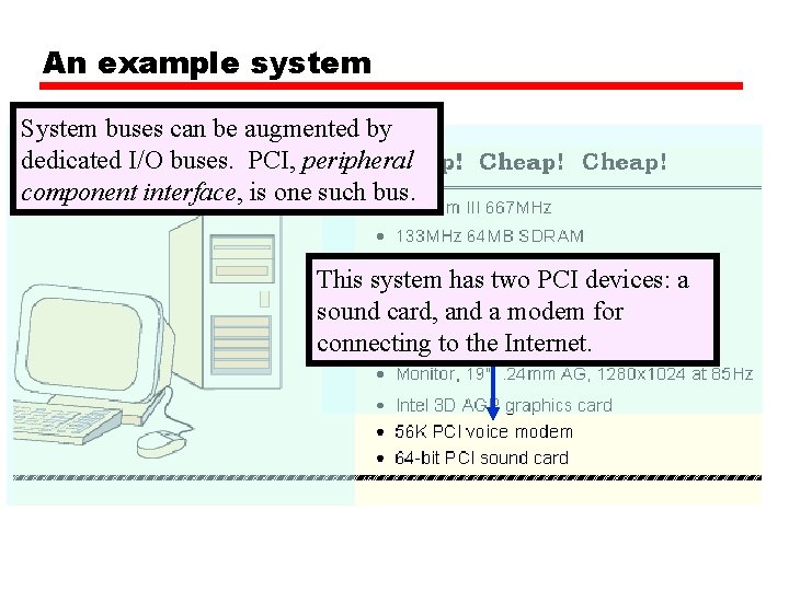 An example system System buses can be augmented by dedicated I/O buses. PCI, peripheral