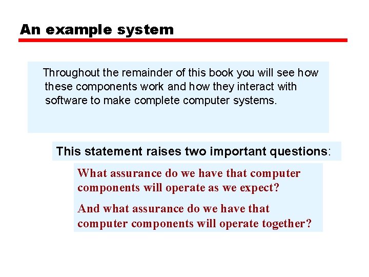 An example system Throughout the remainder of this book you will see how these