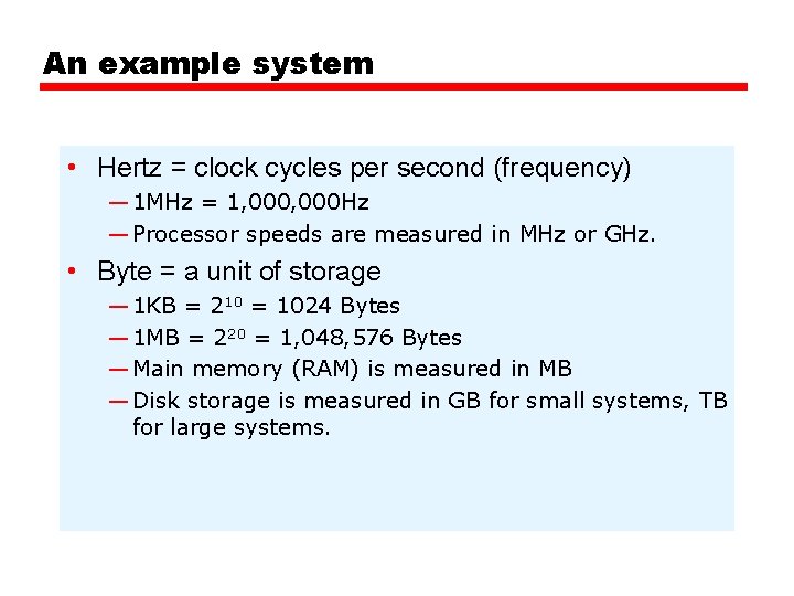 An example system • Hertz = clock cycles per second (frequency) — 1 MHz