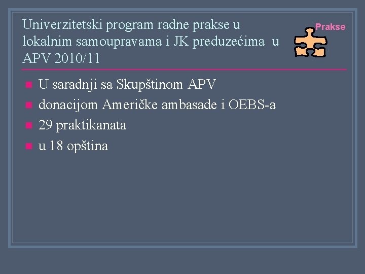 Univerzitetski program radne prakse u lokalnim samoupravama i JK preduzećima u APV 2010/11 n