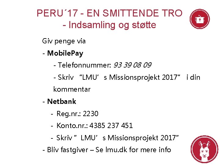 PERU´ 17 - EN SMITTENDE TRO - Indsamling og støtte Giv penge via -