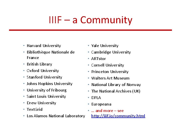 IIIF – a Community • Harvard University • Yale University • Bibliothèque Nationale de