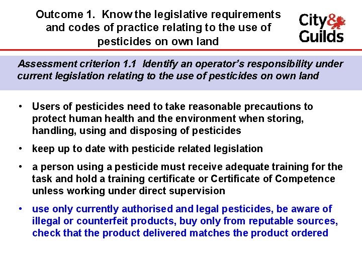 Outcome 1. Know the legislative requirements and codes of practice relating to the use