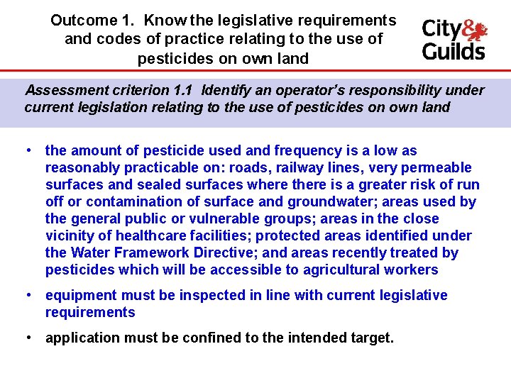 Outcome 1. Know the legislative requirements and codes of practice relating to the use