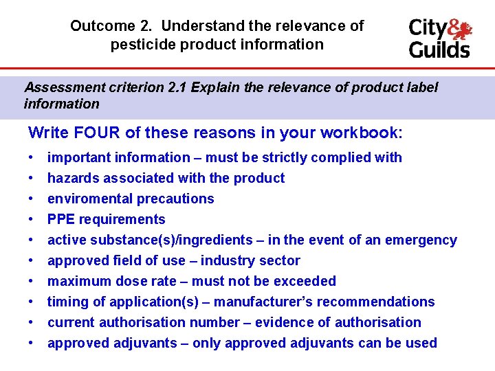 Outcome 2. Understand the relevance of pesticide product information Assessment criterion 2. 1 Explain