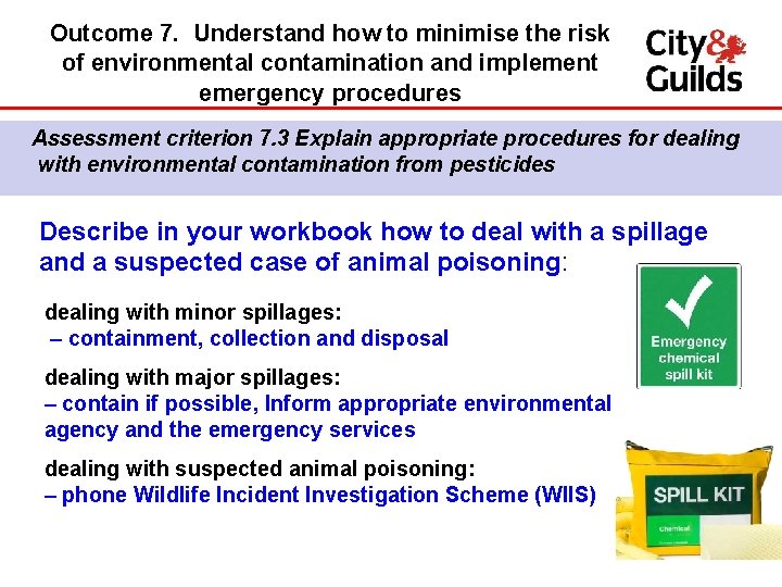 Outcome 7. Understand how to minimise the risk of environmental contamination and implement emergency