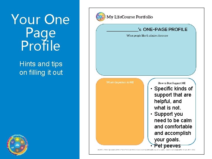 Your One Page Profile Hints and tips on filling it out • Specific kinds