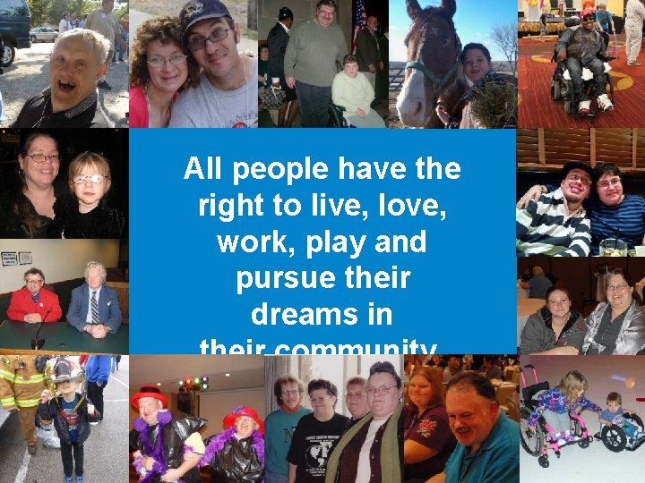 All people have the right to live, love, work, play and pursue their dreams