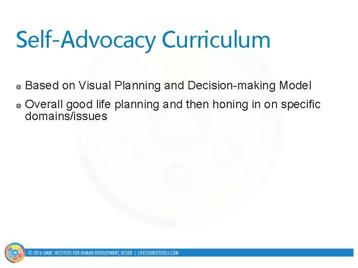 Self-Advocacy Curriculum ¥ ¥ Based on Visual Planning and Decision-making Model Overall good life