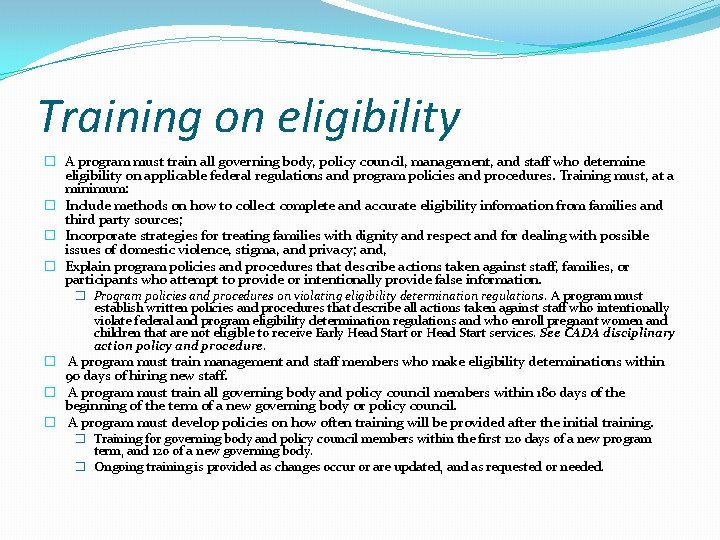 Training on eligibility � A program must train all governing body, policy council, management,