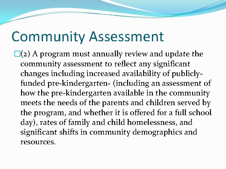 Community Assessment �(2) A program must annually review and update the community assessment to