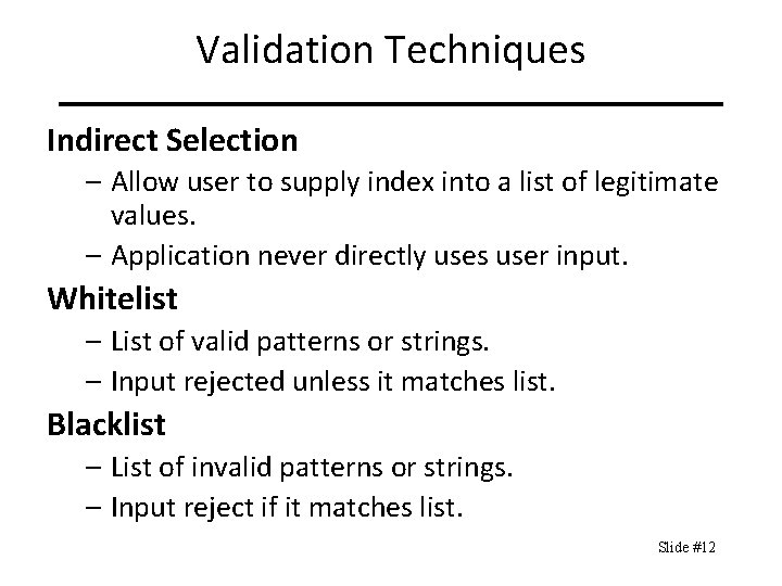 Validation Techniques Indirect Selection – Allow user to supply index into a list of