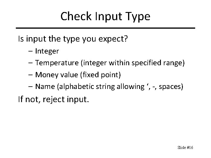 Check Input Type Is input the type you expect? – Integer – Temperature (integer