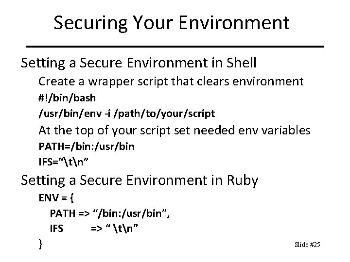 Securing Your Environment Setting a Secure Environment in Shell Create a wrapper script that