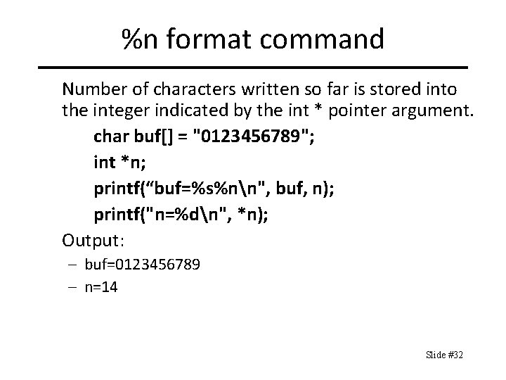 %n format command Number of characters written so far is stored into the integer