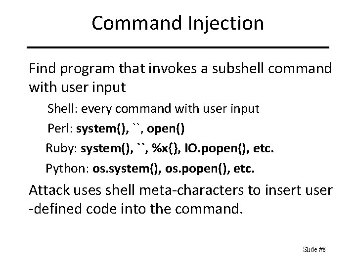 Command Injection Find program that invokes a subshell command with user input Shell: every